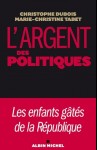 L'Argent des Politiques, C. Dubois & M.-C. Tabet, 2009