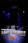 Sang Guerrier - Metal Blaster, Philippe Mesgny, Edilivre 2008