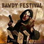 BAWDY FESTIVAL - Into the Weird Side