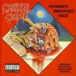 CANNIBAL CORPSE - Hammer Smashed Face
