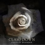 CLAMPDOWN - Vision of splendor