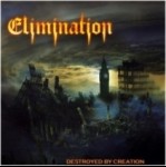ELIMINATION - Destroyed By Creation
