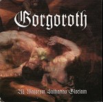 GORGOROTH - Ad Majorem Sathanas Gloriam