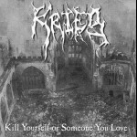 KRIEG - Kill Yourself or Someone You Love