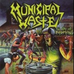 MUNICIPAL WASTE - The art of partying