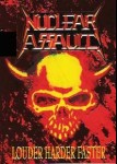 NUCLEAR ASSAULT - Louder Harder Faster