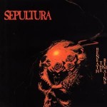 SEPULTURA - Beneath The Remains