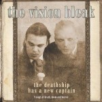 THE VISION BLEAK - The Deathship Has A New Captain