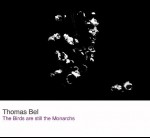 THOMAS BEL - The Birds Are Still The Monarchs