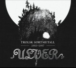 ULVER - Trolsk sortmetall 1993-1997
