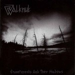 WALKNUT - Graveforests And Their Shadows